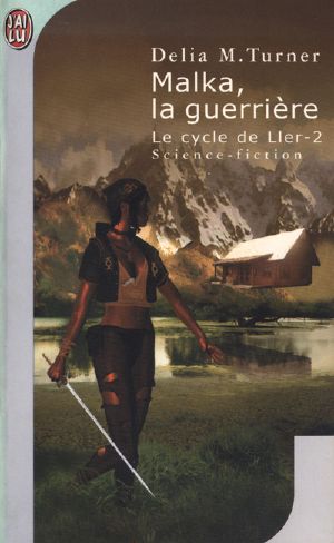 [Le cycle de Ller 02] • Malka, la guerrière